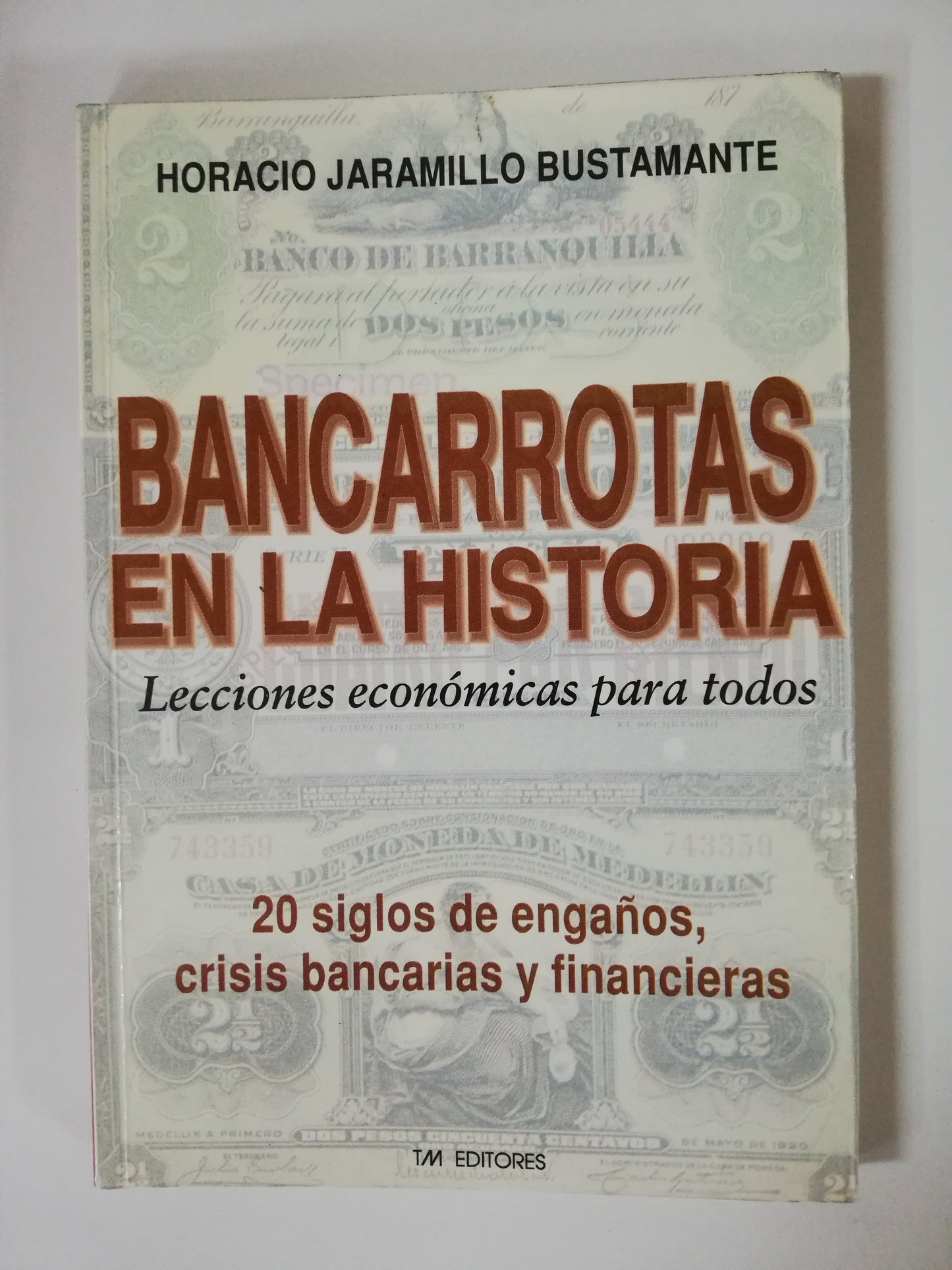 BANCARROTAS EN LA HISTORIA - HORACIO JARAMILLO BUSTAMANTE