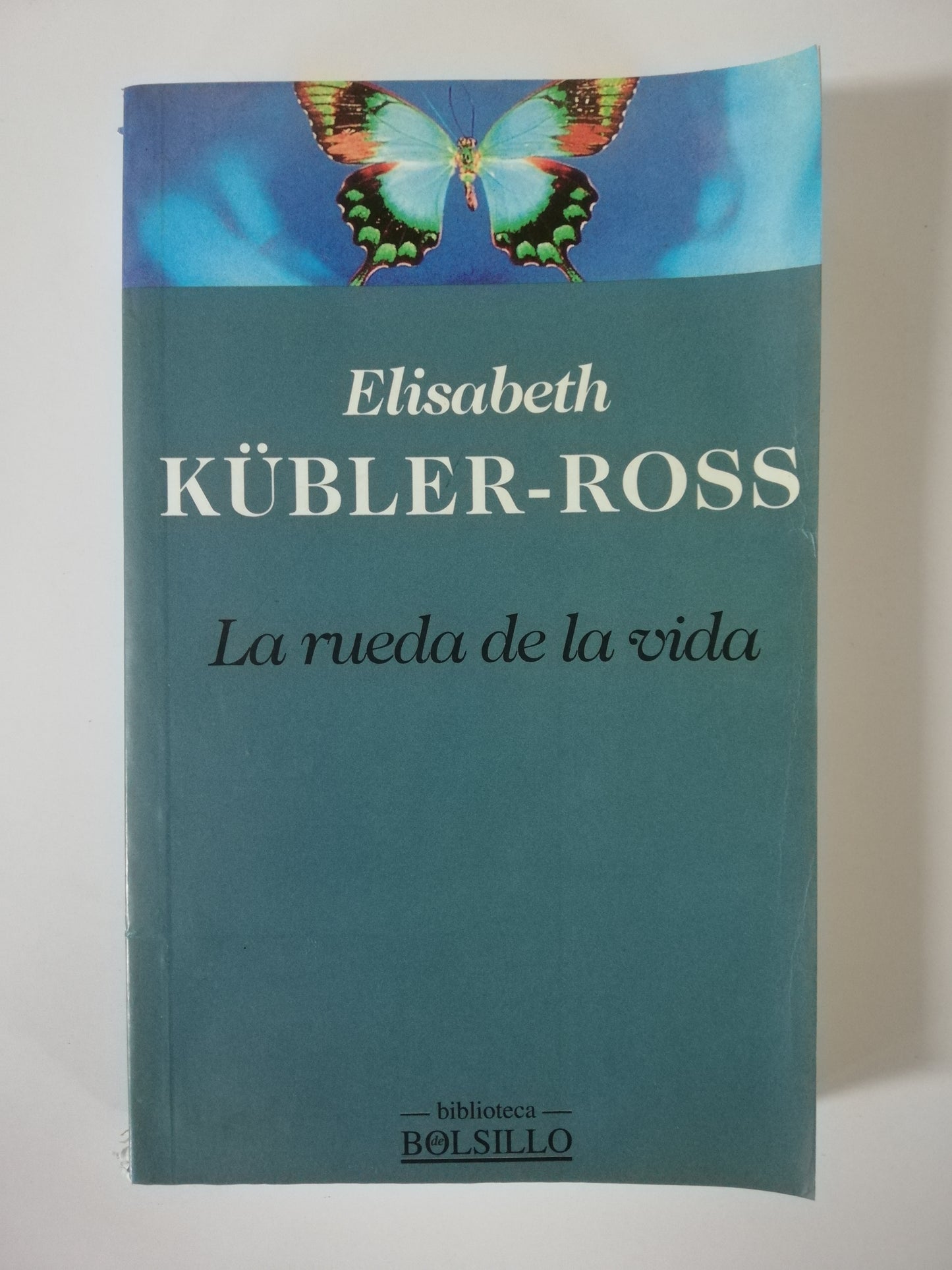 LA RUEDA DE LA VIDA - ELIZABETH KUBLER-ROSS