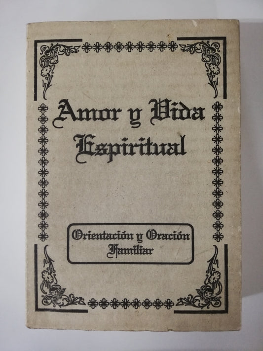 AMOR Y VIDA ESPIRITUAL, ORIENTACIÓN Y ORACIÓN FAMILIAR