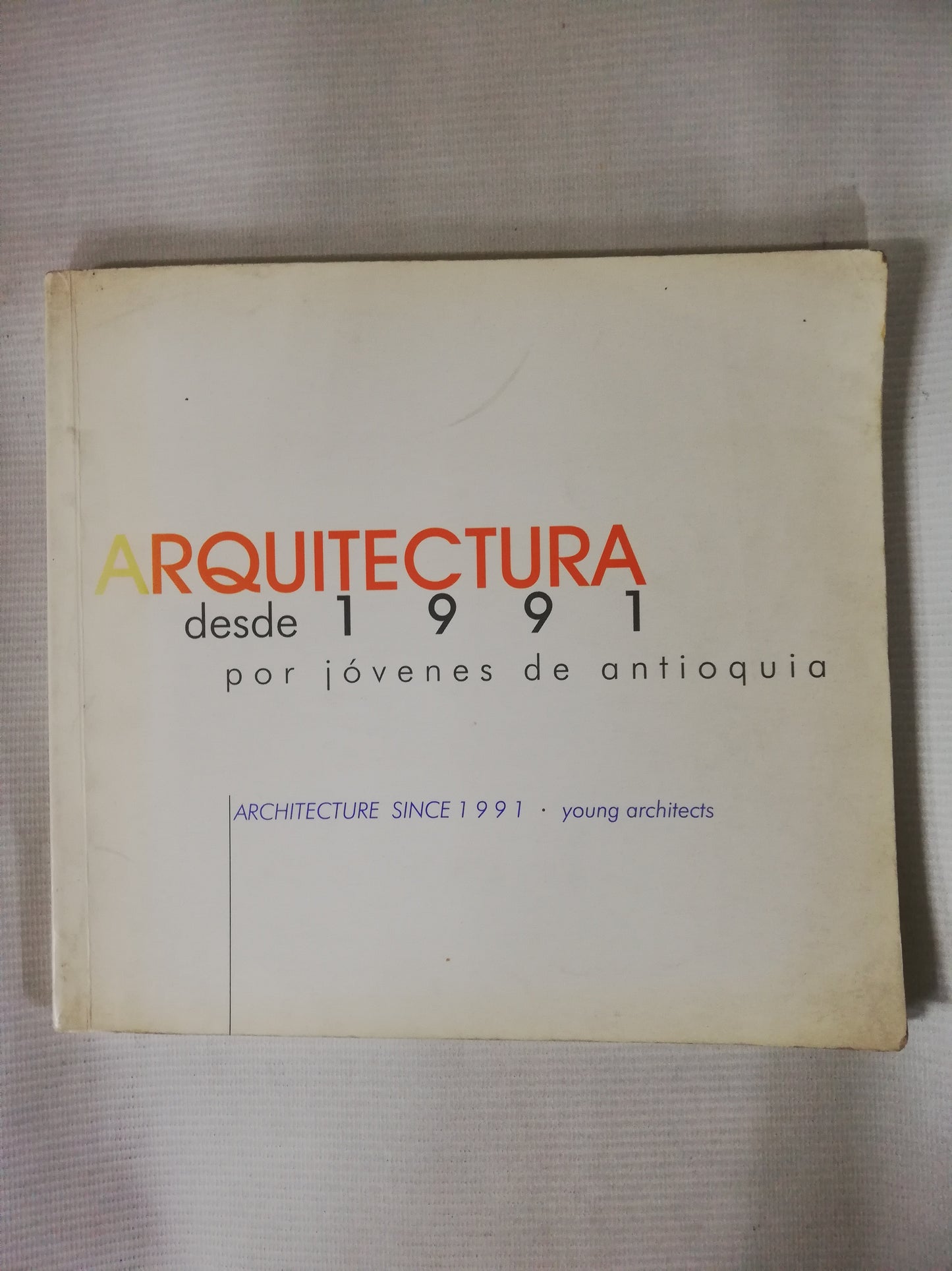 ARQUITECTURA DESDE 1991 POR JOVENES DE ANTIOQUIA