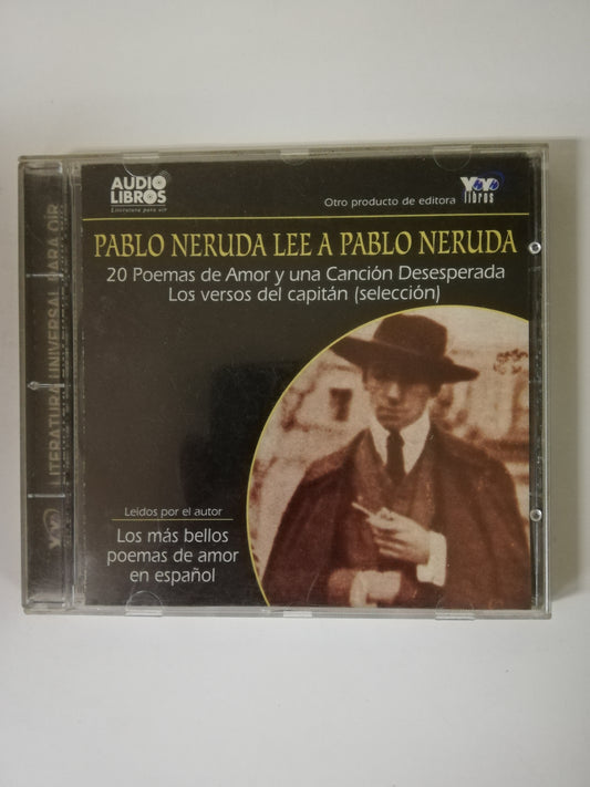 CD PABLO NERUDA LEE A PABLO NERUDA - 20 POEMAS DE AMOR Y UNA CANCIÓN DESESPERADA - LOS VERSOS DEL CAPITÁN ( SELECCIÓN )