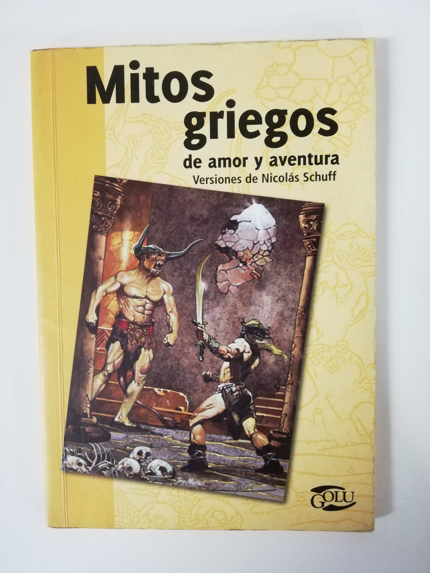 MITOS GRIEGOS DE AMOR Y AVENTURA - VERSIONES DE NICOLAS SCHUFF