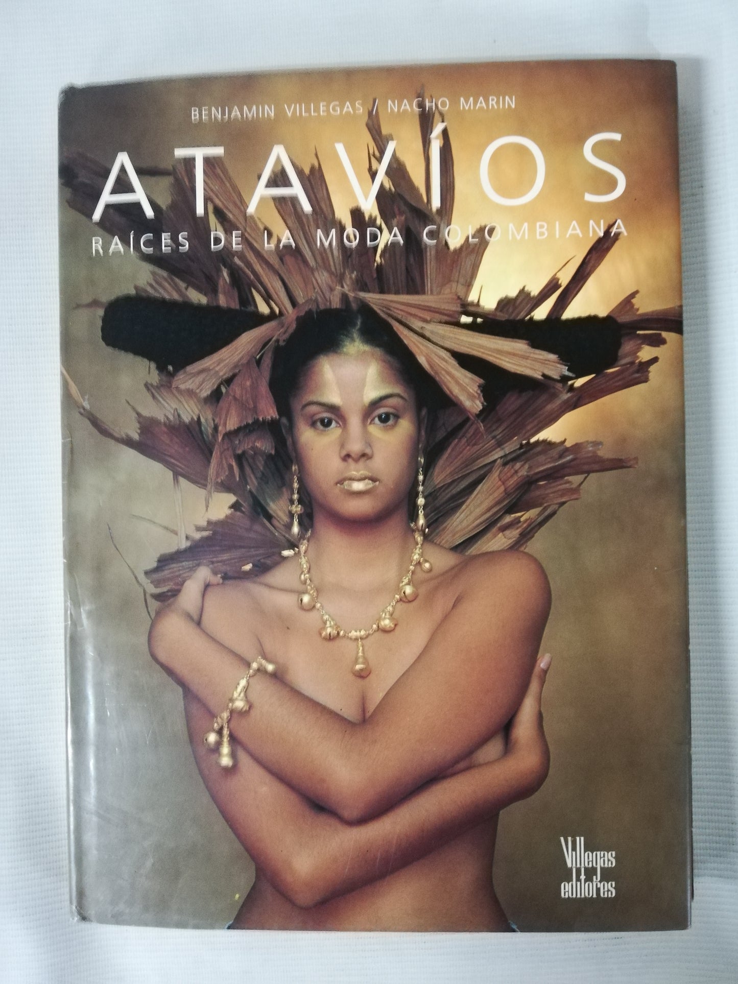 ATAVÍOS - RAICES DE LA MODA COLOMBIANA - BENJAMIN VILLEGAS / NACHO MARIN