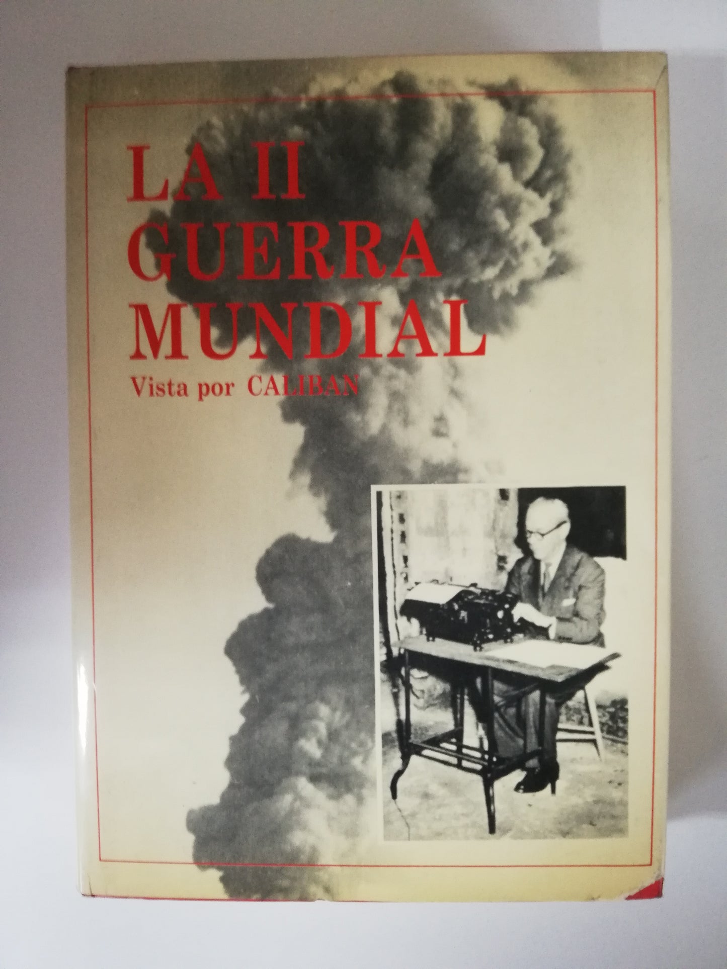 LA II GUERRA MUNDIAL VISTA POR CALIBAN
