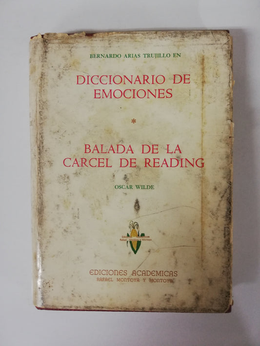 DICCIONARIO DE EMOCIONES - BERNARDO ARIAS TRUJILLO - BALADA DE LA CARCEL DE READING - OSCAR WILDE ( TRADUCCIÓN: BERNARDO ARIAS TRUJILLO )
