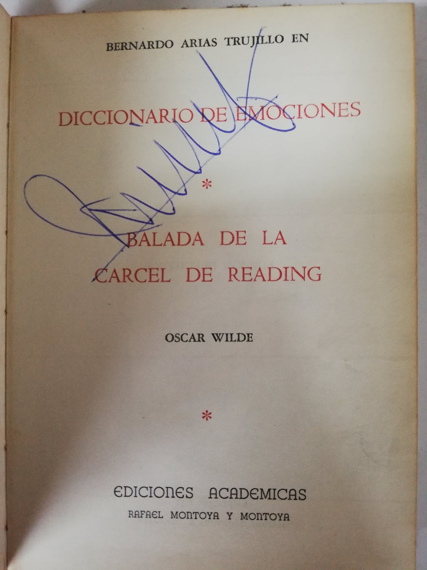 DICCIONARIO DE EMOCIONES - BERNARDO ARIAS TRUJILLO - BALADA DE LA CARCEL DE READING - OSCAR WILDE ( TRADUCCIÓN: BERNARDO ARIAS TRUJILLO )