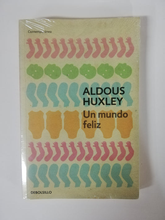 UN MUNDO FELIZ - ALDOUS HUXLEY