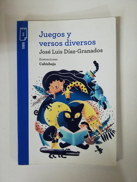 JUEGOS Y VERSOS DIVERSOS - JOSÉ LUIS DIAZ GRANADOS