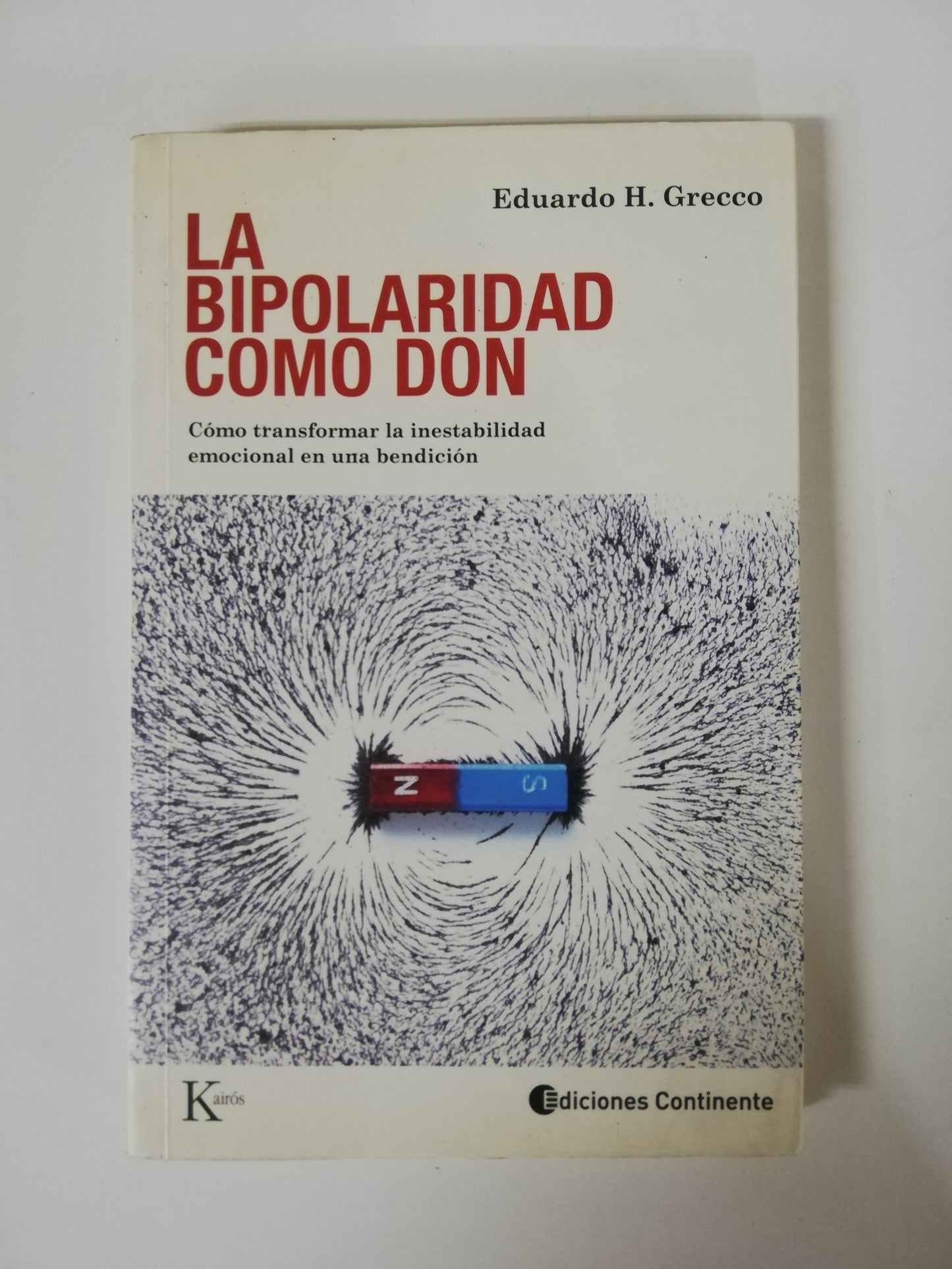 LA BIPOLARIDAD COMO DON - EDUARDO H. GRECCO