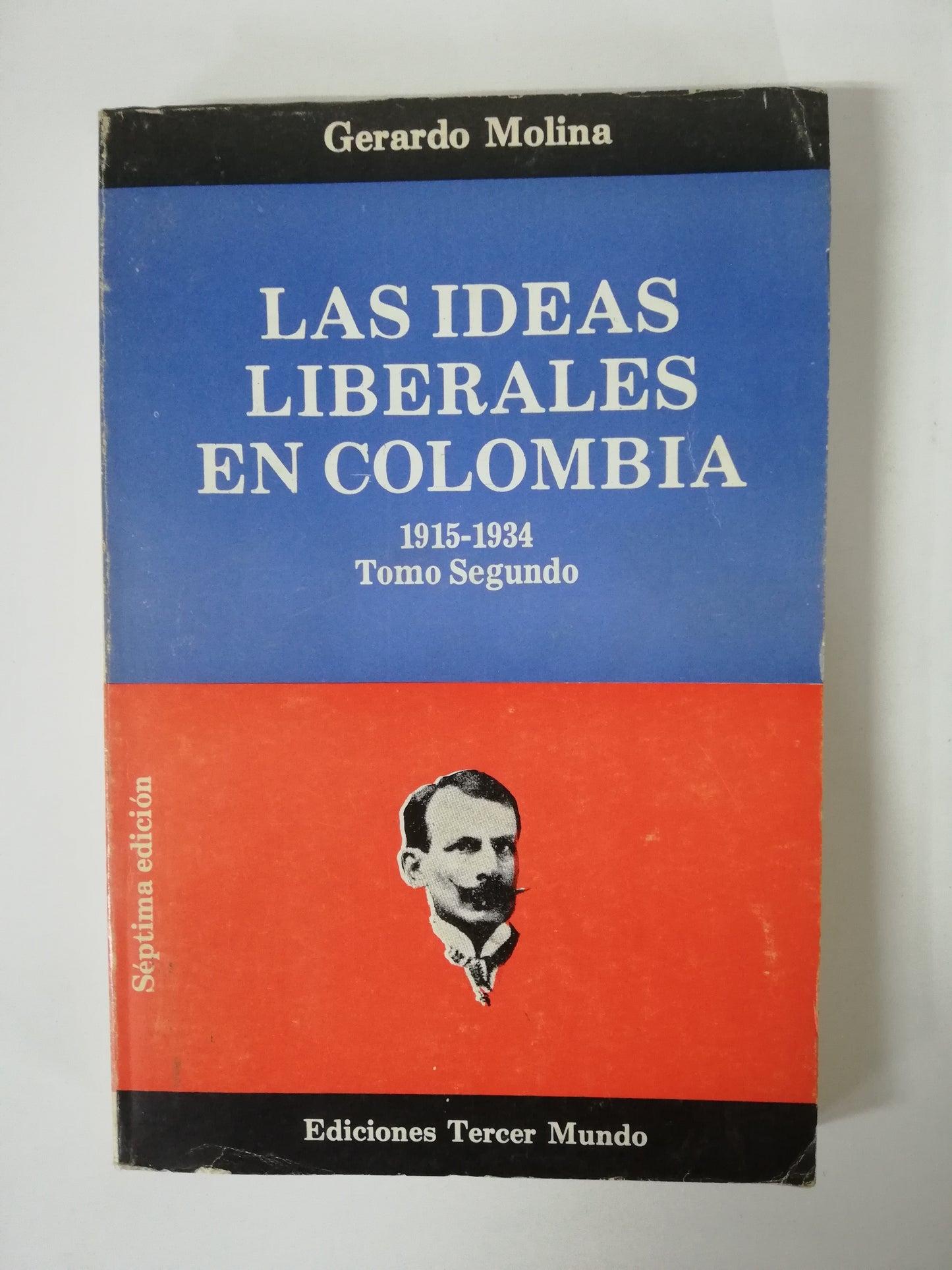 LAS IDEAS LIBERALES EN COLOMBIA 1915 - 1934 TOMO II - GERARDO MOLINA
