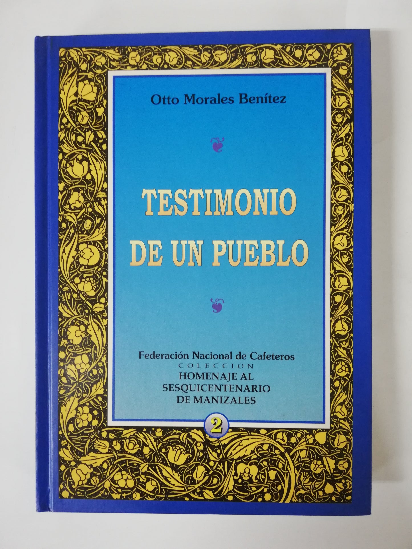 COLECCIÓN HOMENAJE AL SESQUINCENTENARIO DE MANIZALES - OTTO MORALES BENITEZ - 5 TOMOS