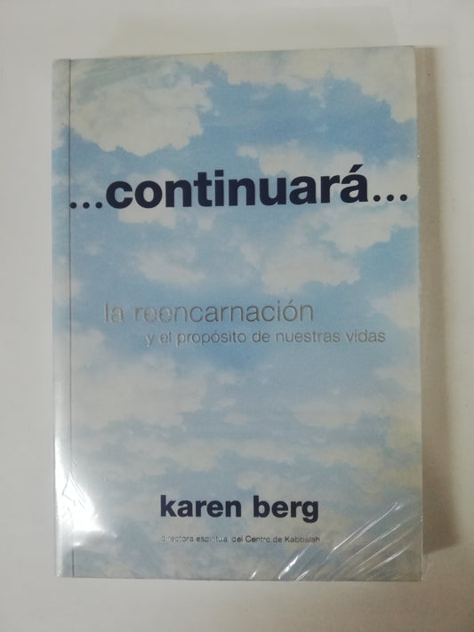 CD CONTINUARÁ...LA REENCARNACIÓN Y EL PROPÓSITO DE NUESTRAS VIDAS - KAREN BERG