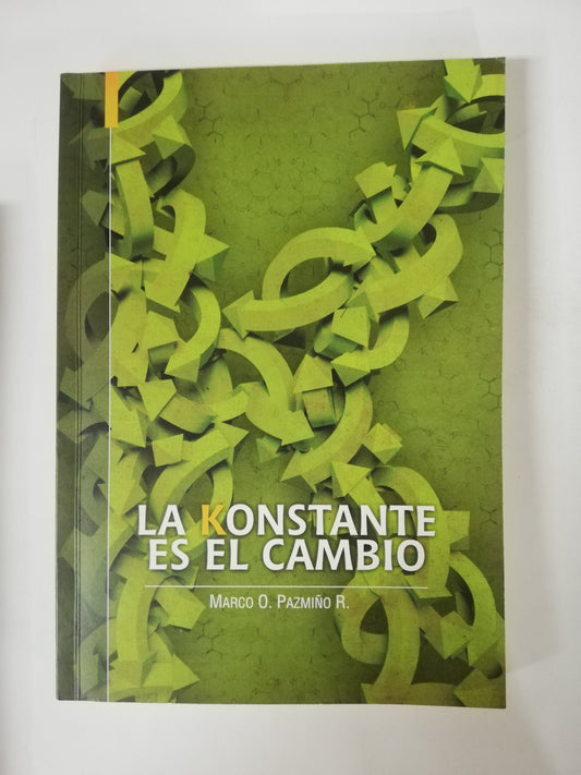 LA KONSTANTE ES EL CAMBIO - MARCO O. PAZMIÑO