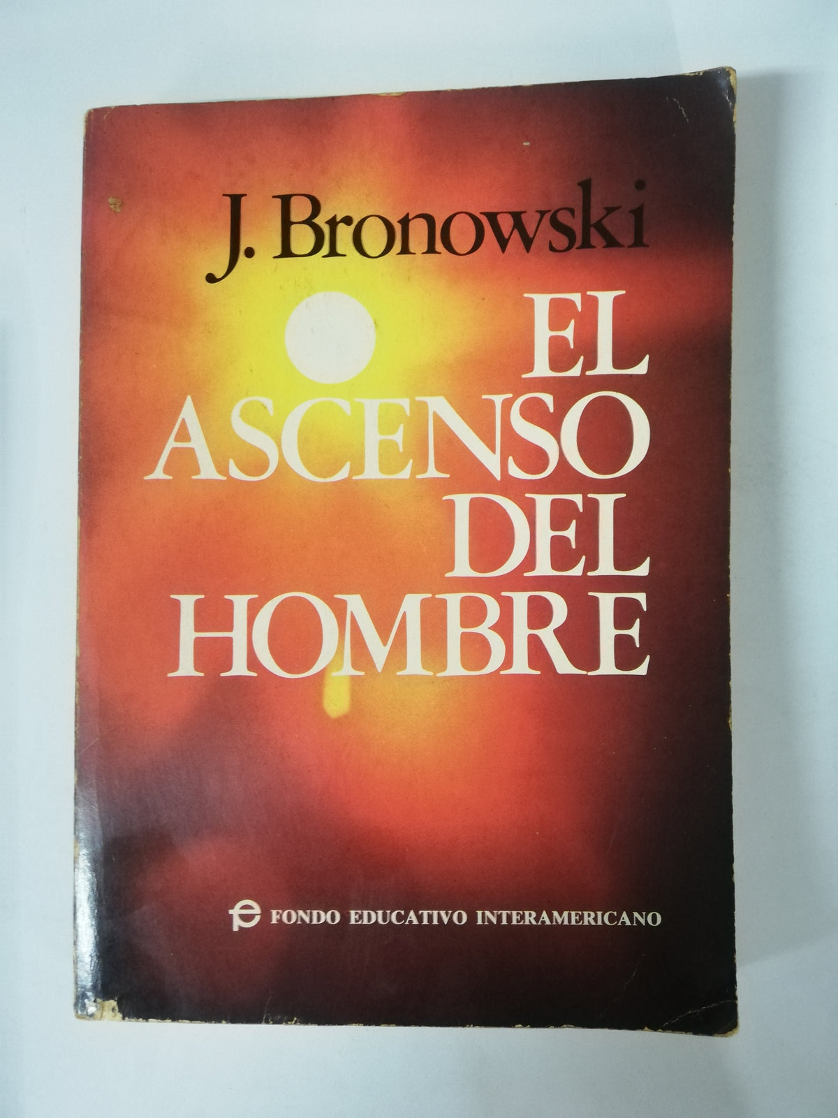 Jacob Bonkowski EL ASCENSO DEL HOMBRE - JACOB BRONOWSKI – Música Para Camaleones