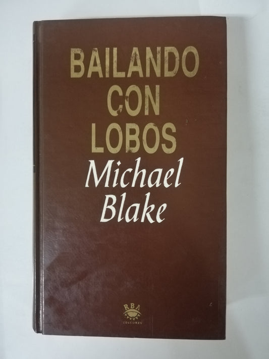 BAILANDO CON LOBOS - MICHAEL BLAKE
