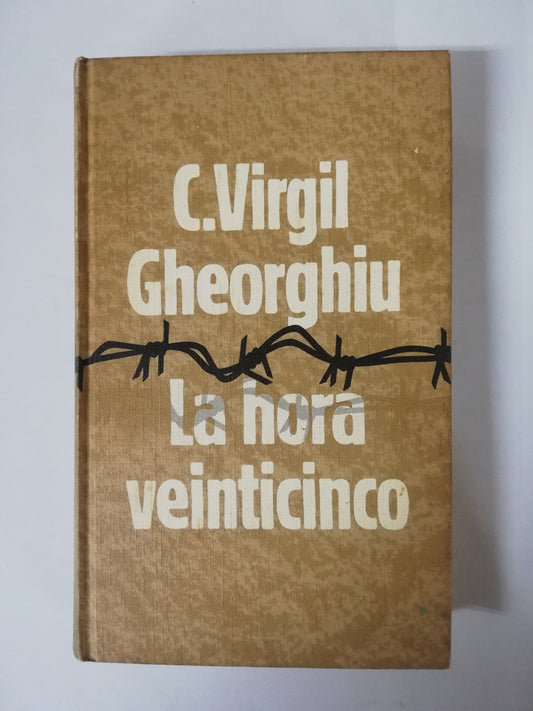 LA HORA VEINTICINCO - C. VIRGIL GHEORGHIU