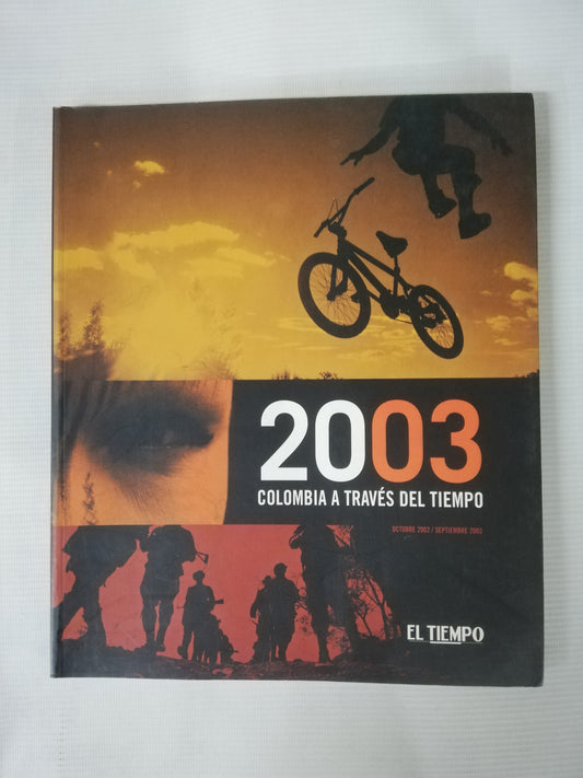 COLOMBIA A TRAVÉS DEL TIEMPO - 2002 - 2003