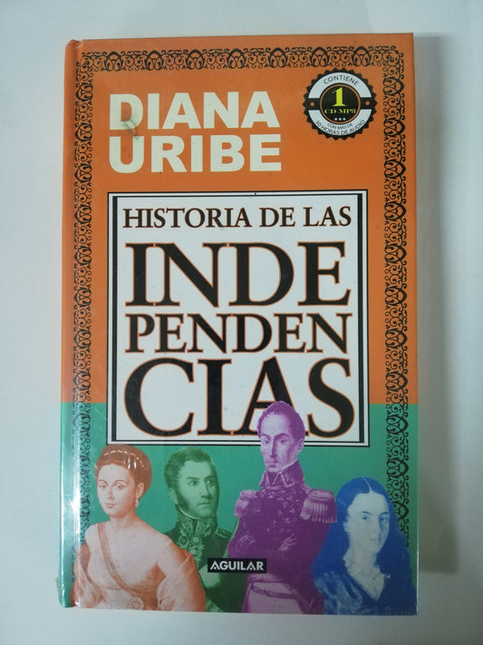 HISTORIA DE LAS INDEPENDENCIAS - DIANA URIBE