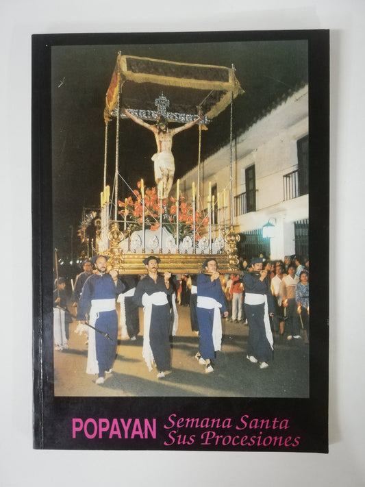 POPAYÁN - SEMANA SANTA SUS PROCESIONES