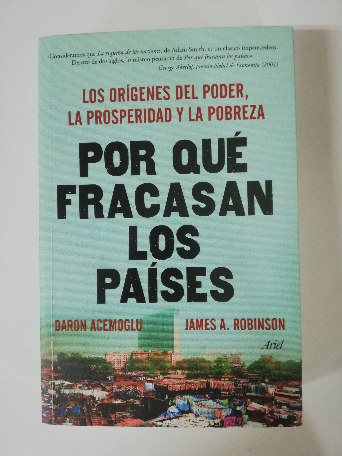 POR QUÉ FRACASAN LOS PAISES - DARON ACEMOGLU / JAMES A. ROBINSON