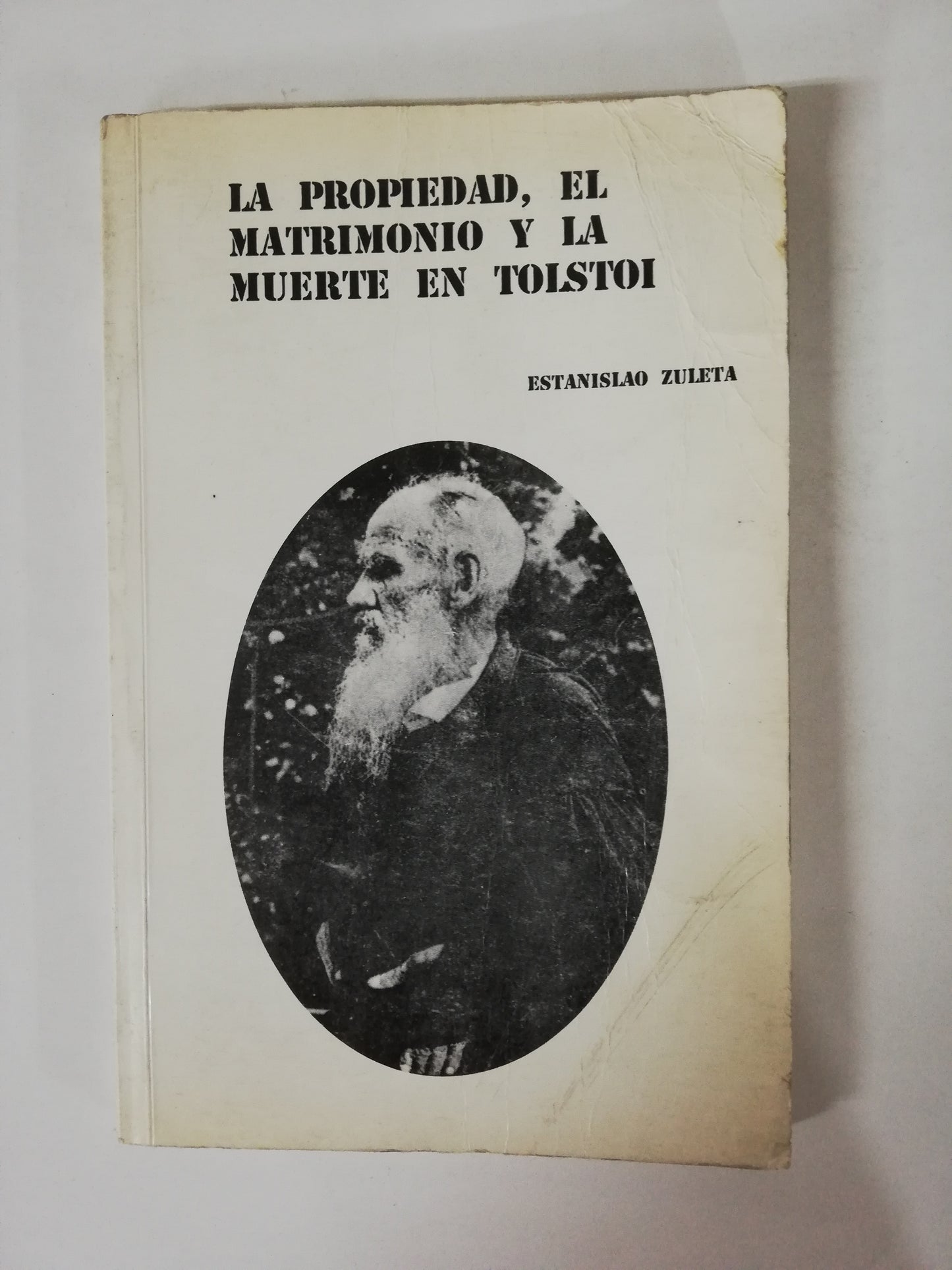 LA PROPIEDAD, EL MATRIMONIO Y LA MUERTE EN TOLSTOI - ESTANISLAO ZULETA