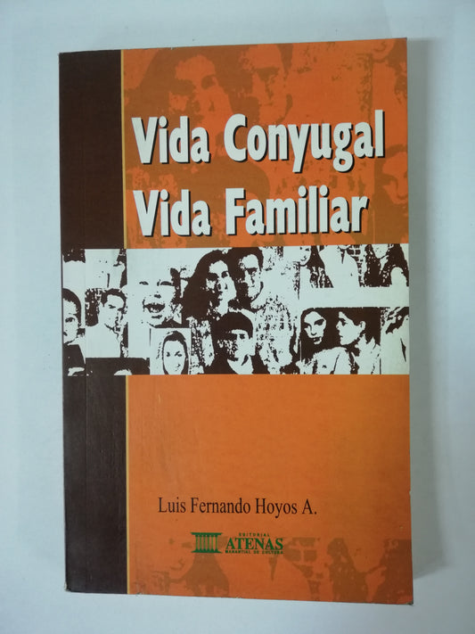 VIDA CONYUGAL VIDA FAMILIAR - LUIS FERNANDO HOYOS