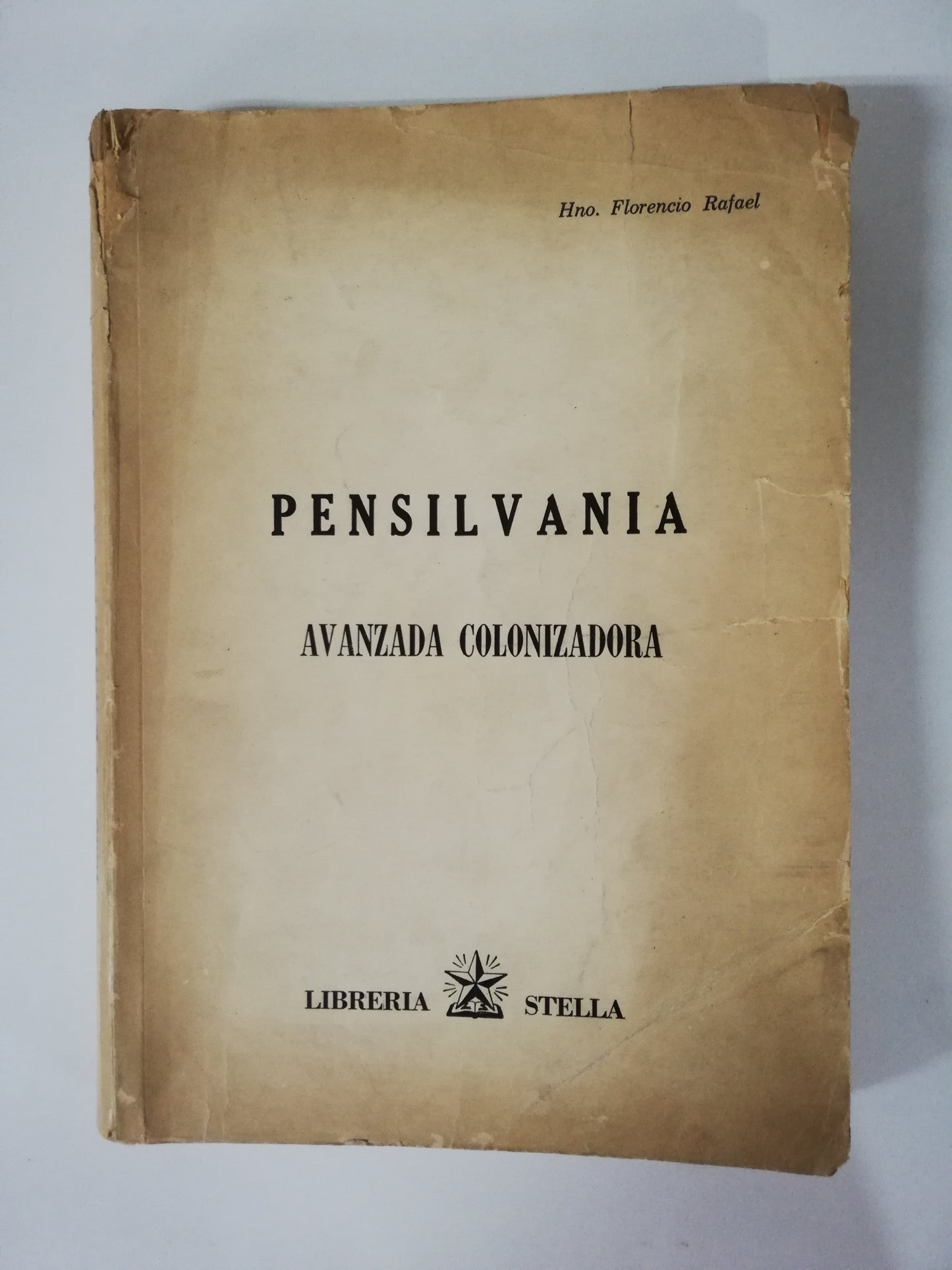 PENSILVANIA - AVANZADA CONQUISTADORA 1866 - 1966 - HNO. FLORENCIO RAFAEL