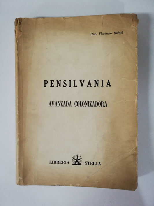 PENSILVANIA - AVANZADA CONQUISTADORA 1866 - 1966 - HNO. FLORENCIO RAFAEL