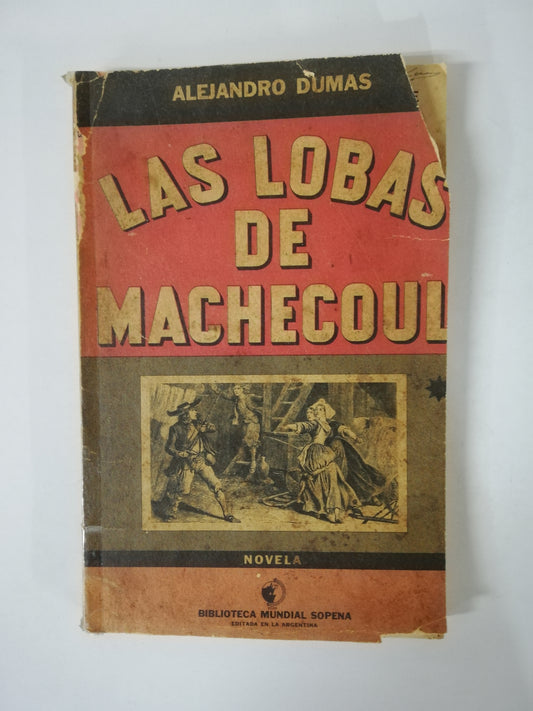 LAS LOBAS DE MACHECOUL - ALEJANDRO DUMAS - TOMO PRIMERO