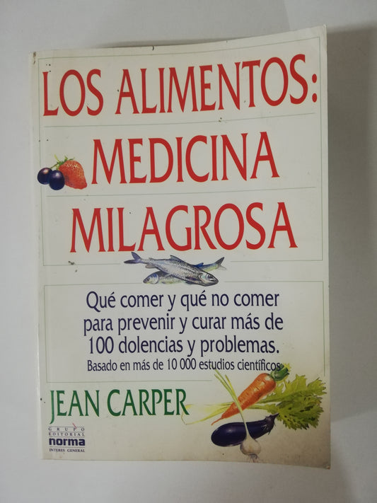LOS ALIMENTOS: MEDICINA MILAGROSA - JEAN CARPER