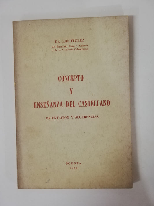CONCEPTO Y ENSEÑANZA DEL CASTELLANO - DR. LUIS FLOREZ