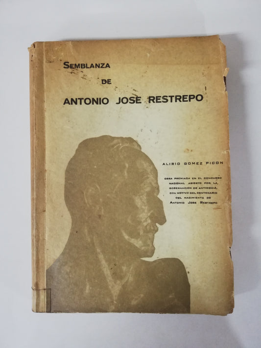 SEMBLANZA DE ANTONIO JOSE RESTREPO - ALIRIO GOMEZ PICON