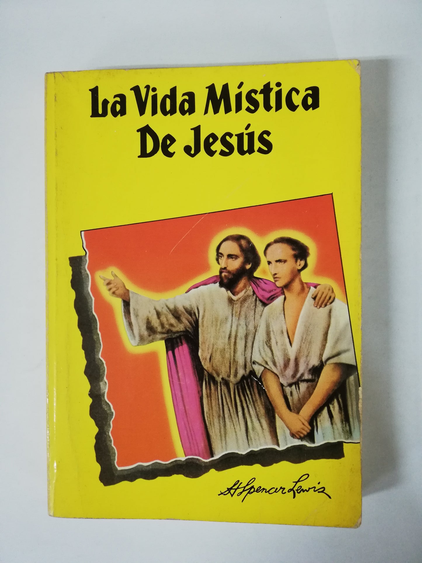 LA VIDA MÍSTICA DE JESUS - DR. H. SPENCER LEWIS