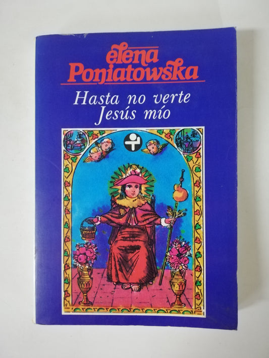 HASTA NO VERTE JESÚS MÍO - ELENA PONIATOWSKA