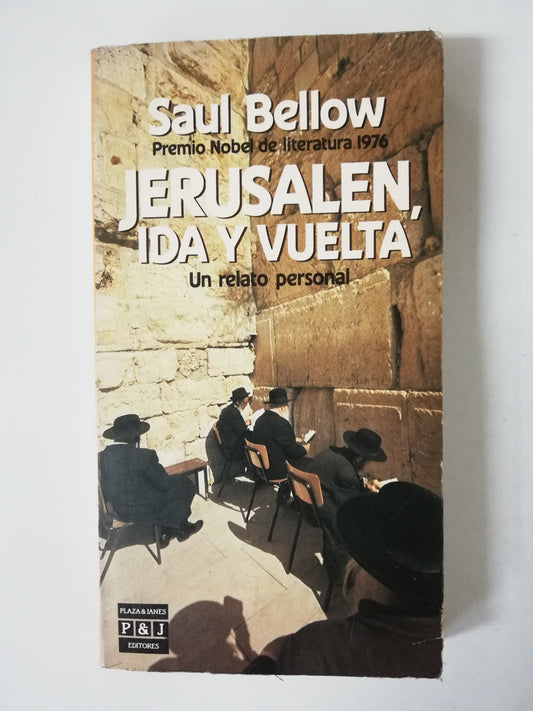 JERUSALEN, IDA Y VUELTA - SAUL BELLOW