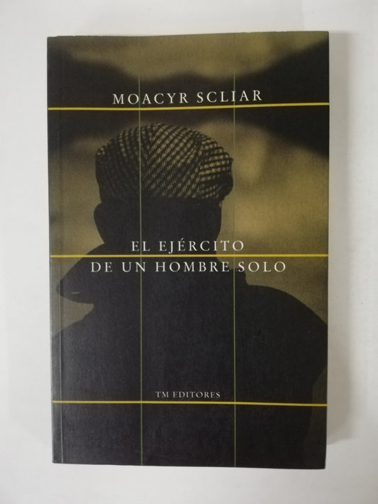EL EJERCITO DE UN HOMBRE SOLO - MOACYR SCLIAR
