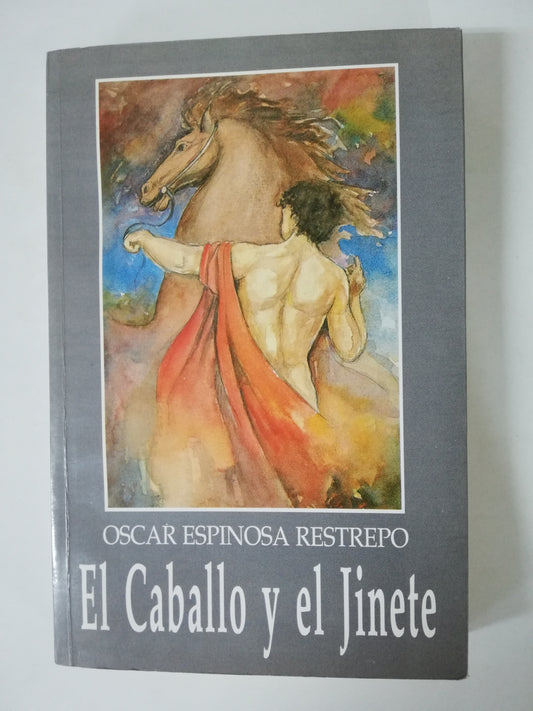 EL CABALLO Y EL JINETE - OSCAR ESPINOSA RESTREPO