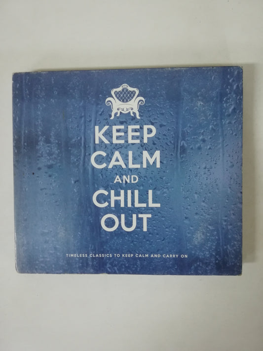 CD KEEP CALM AND CHILL OUT - TIMELESS CLASSICS TO KEEP CALM AND CARRY ON - CD X 2