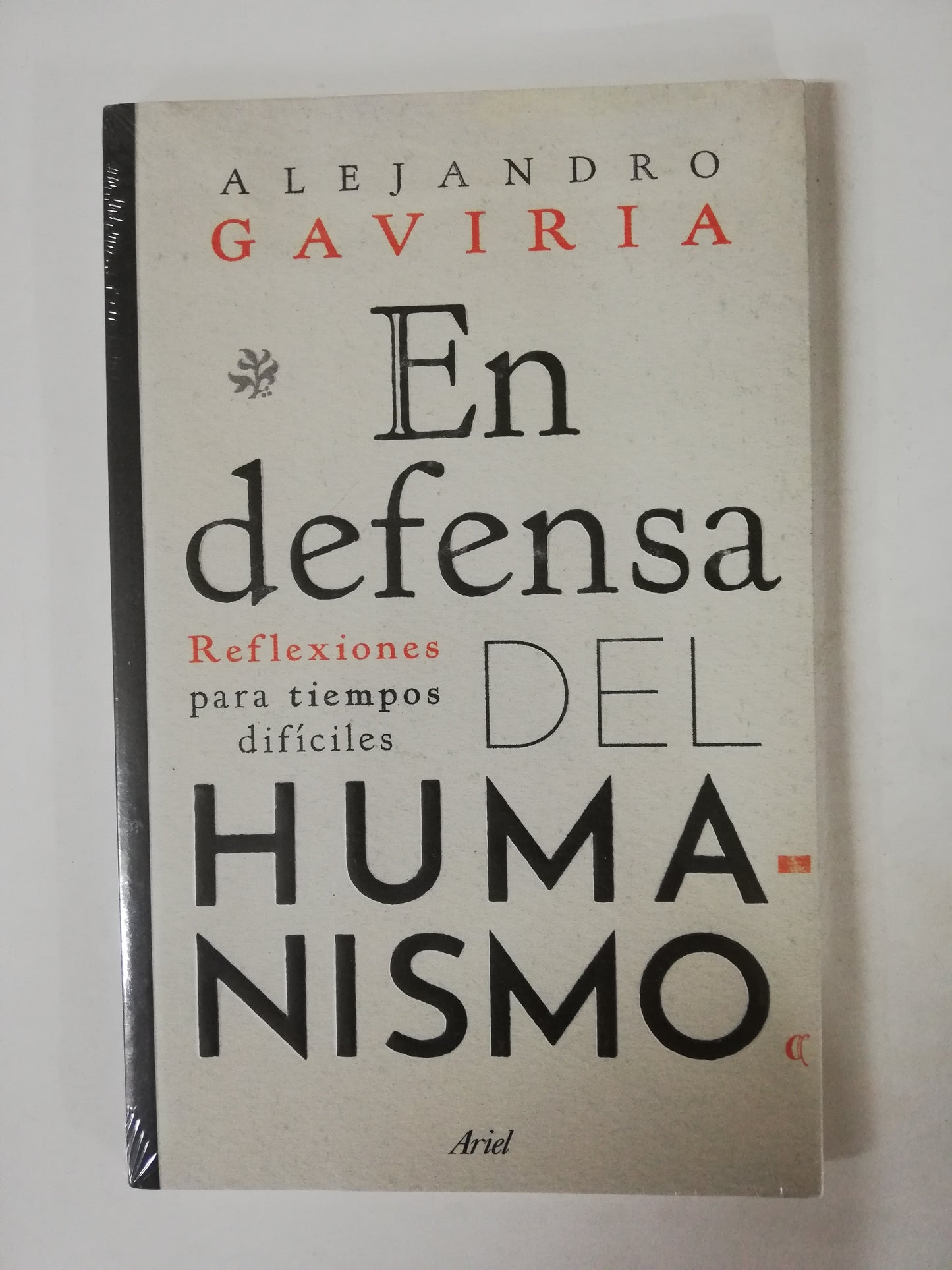 EN DEFENSA DEL HUMANISMO - ALEJANDRO GAVIRIA