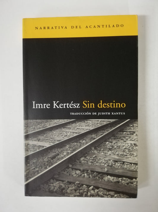 SIN DESTINO - IMRE KERTÉSZ