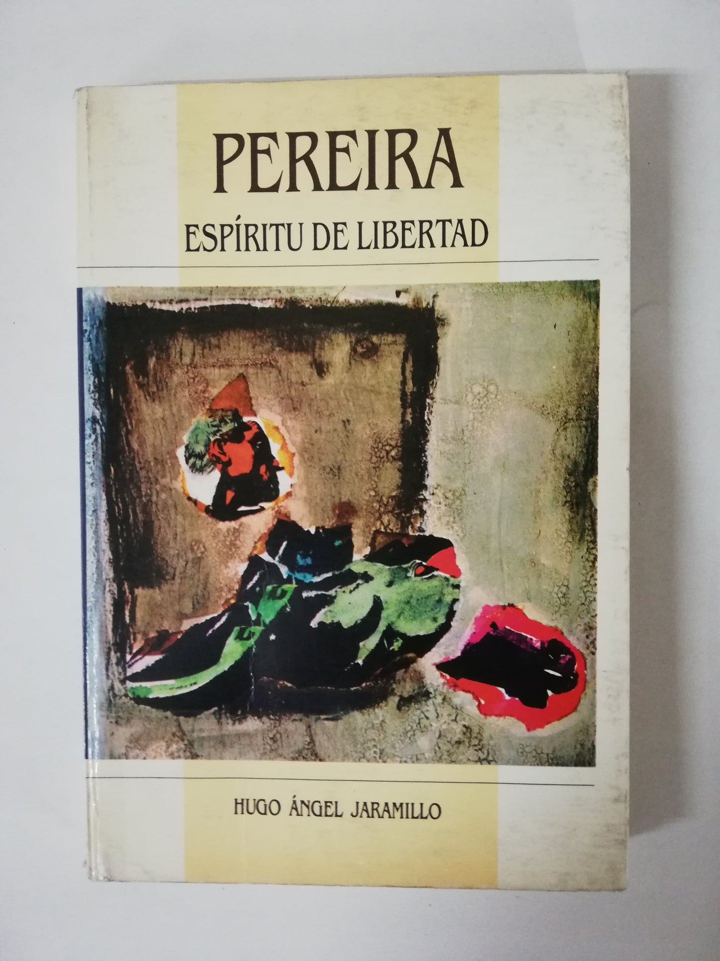 PEREIRA: ESPIRITU DE LIBERTAD - HUGO ANGEL JARAMILLO