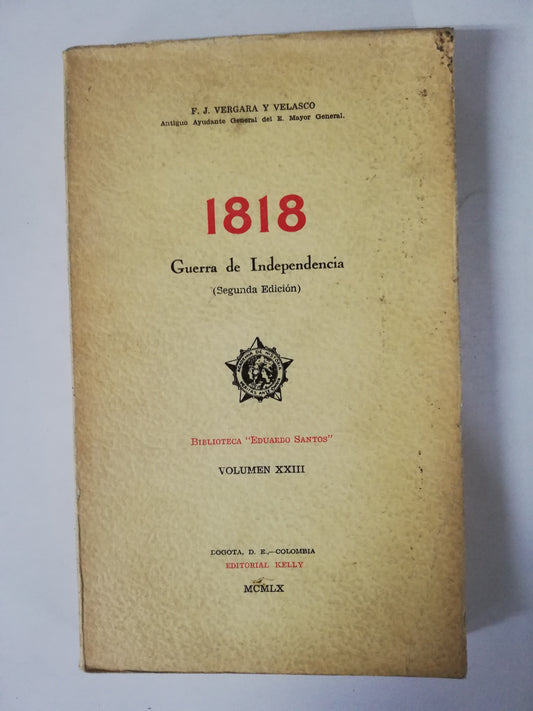 1818: GUERRA DE INDEPENDENCIA - F. J. VERGARA Y VELASCO