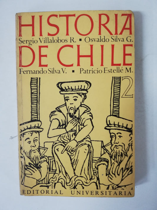HISTORIA DE CHILE, TOMO 2: COLONIA - SERGIO VILLALOBOS / OSVALDO SILVA / FERNANDO SILVA / PATRICIO ESTELLÉ