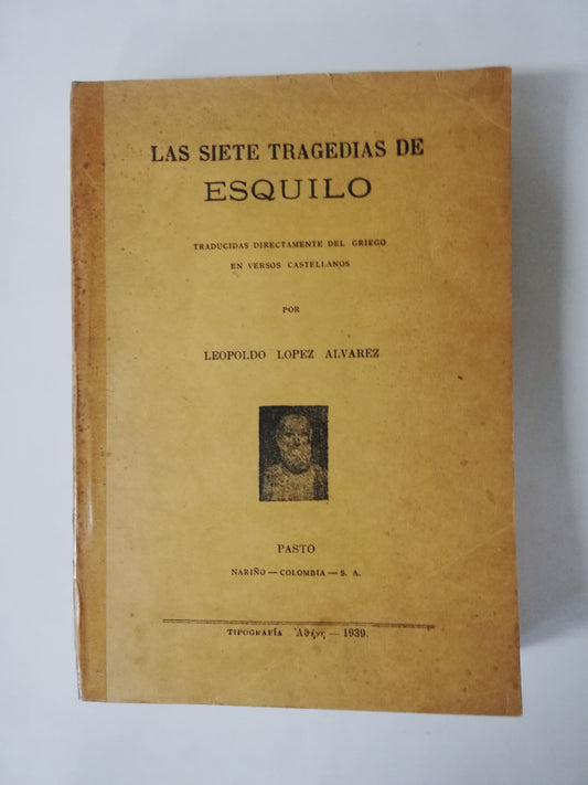 LAS SIETE TRAGEDIAS DE ESQUILO - LEOPOLDO LOPEZ ALVAREZ