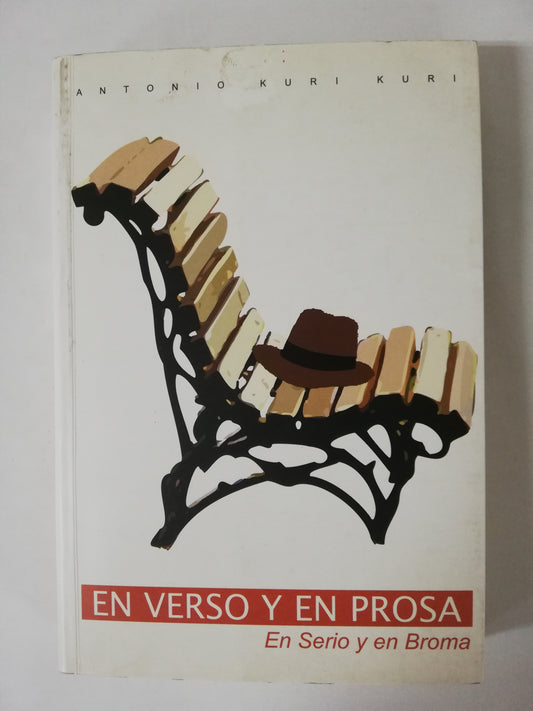 EN VERSO Y EN PROSA EN SERIO Y EN BROMA - ANTONIO KURI KURI