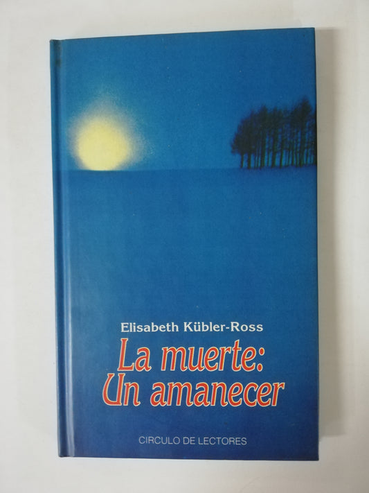 LA MUERTE: UN AMANECER - ELISABETH KÜBLER-ROSS