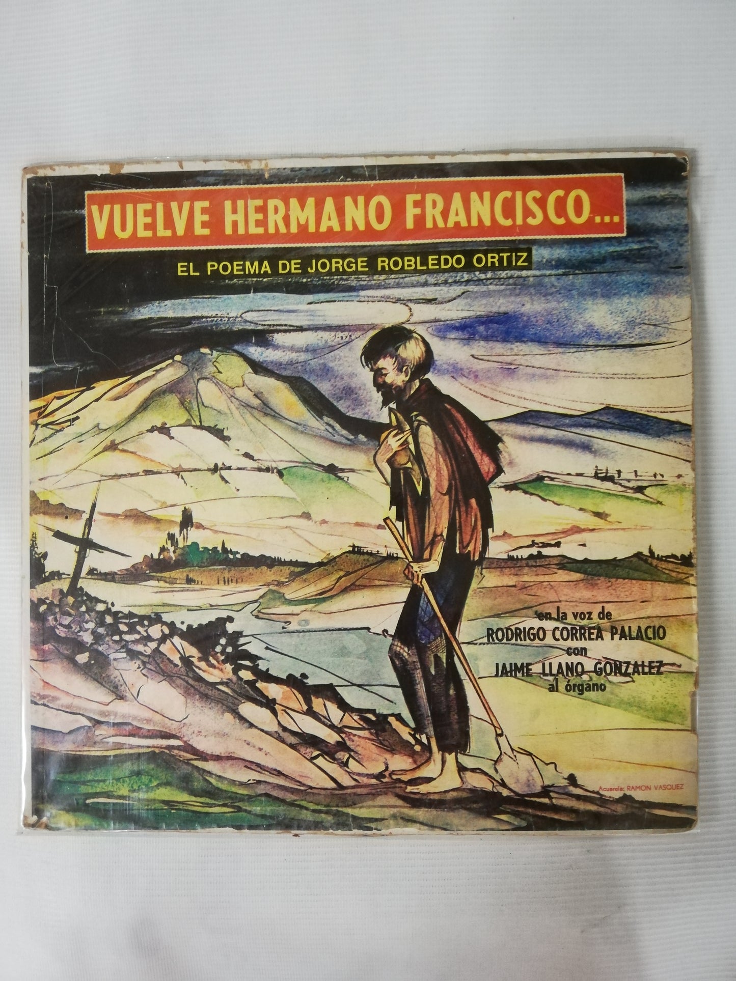 LP RODRIGO CORREA PALACIO CON JAIME LLANO GONZALEZ - VUELVE HERMANO FRANCISCO...EL POEMA DE JORGE ROBLEDO ORTIZ