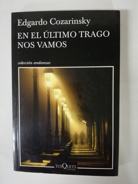 EN EL ÚLTIMO TRAGO NOS VAMOS - EDGARDO COZARINSKY