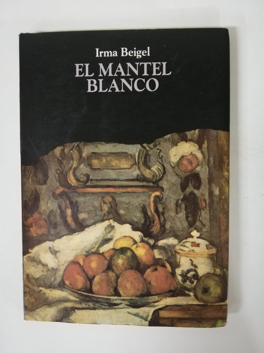 EL MANTEL BLANCO - IRMA BEIGEL