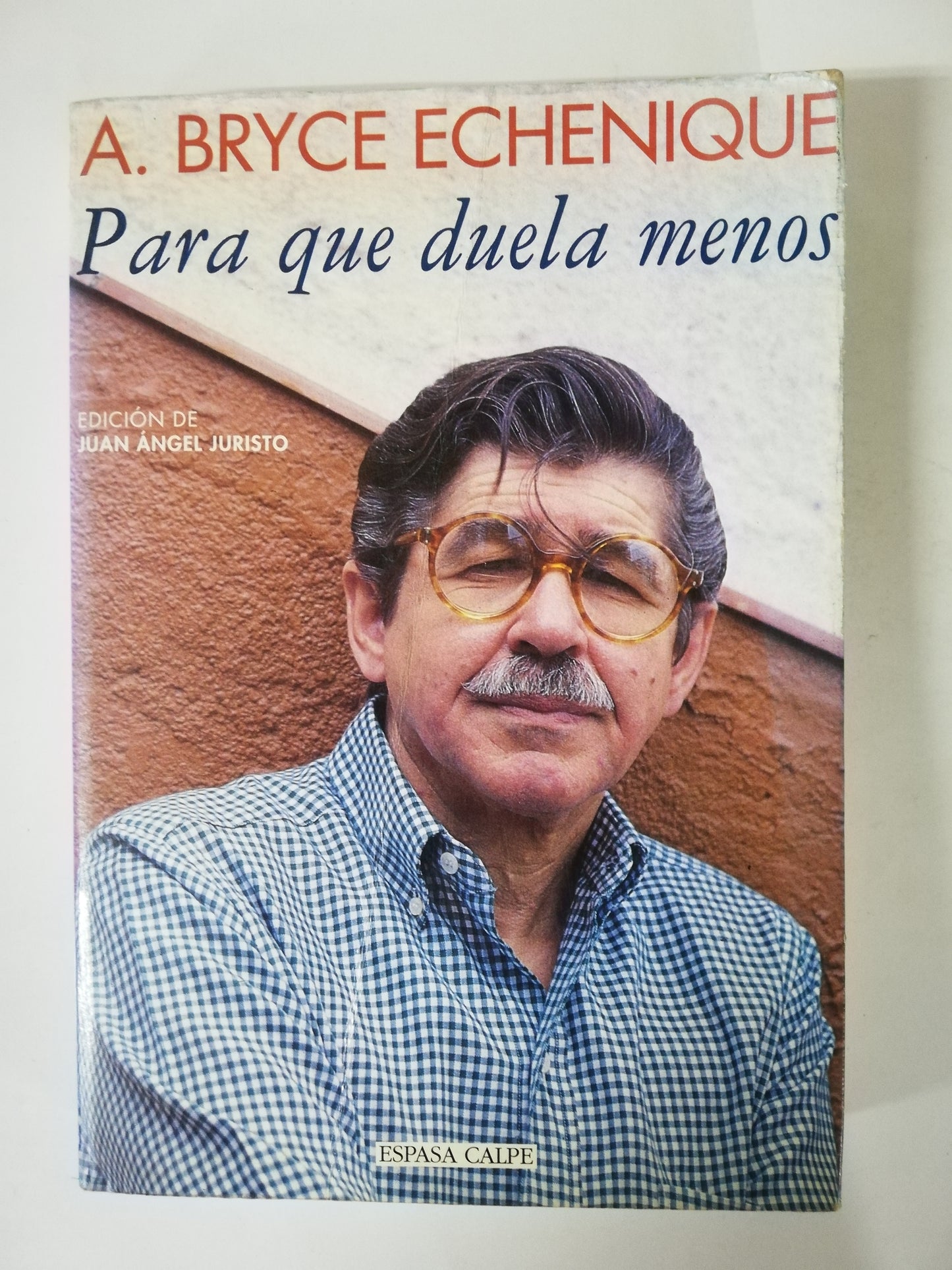 PARA QUE DUELA MENOS - ALFREDO BRYCE ECHENIQUE